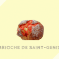 ブリオッシュ・ド・サン＝ジュニ Brioche de Saint-Genix