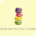ポワトゥー・シャラント地方のマカロン Macaron en Poitou-Charentes